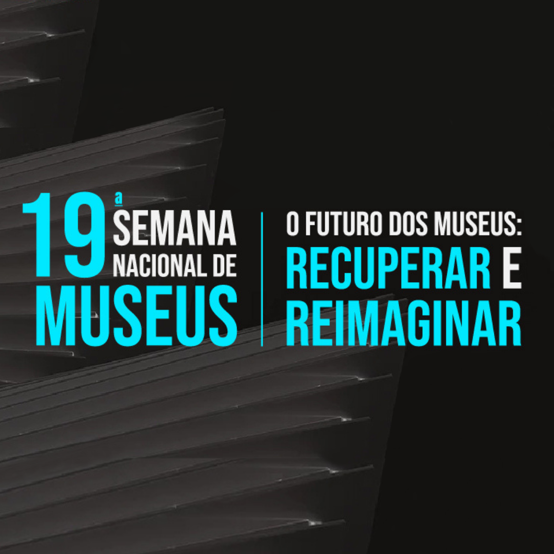 Pró Reitoria de Extensão e Cultura Seminário da Semana dos Museus da