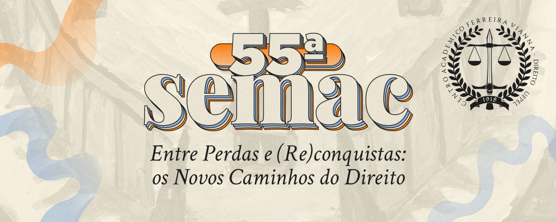 55ª SEMAC – Semana Acadêmica de Estudos Jurídicos e Sociais