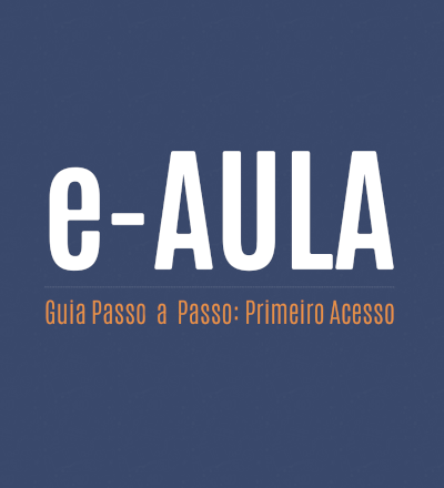Como realizar seu primeiro acesso ao e-AULA