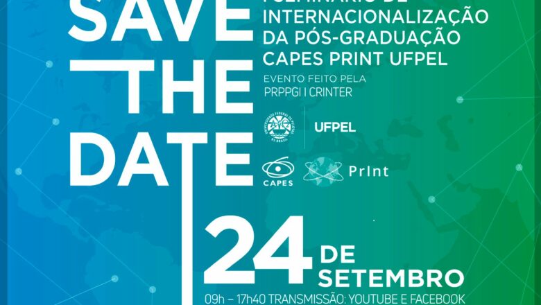 Save The (new) Date! I Seminário de Internacionalização da Pós-Graduação CAPES PrInt UFPel