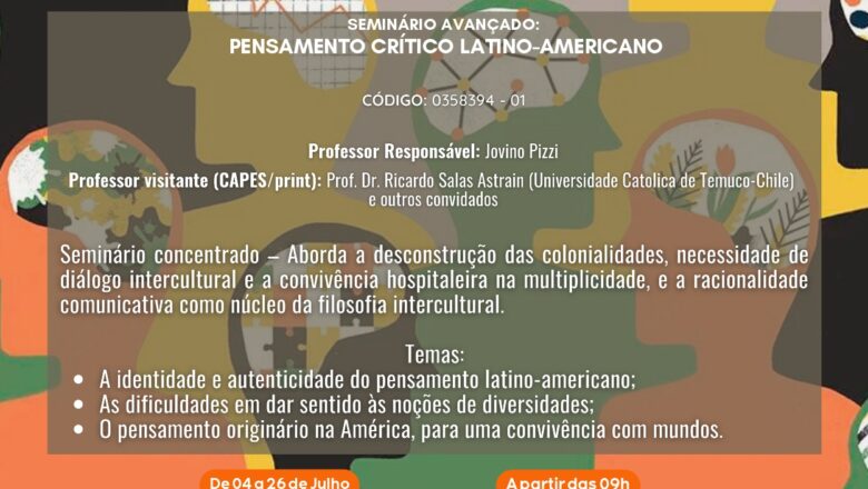 Convite: Seminário Avançado sobre o Pensamento Crítico Latino Americano com o Professor Ricardo Salas Astrain da Universidad Catolica de Temuco (Chile)