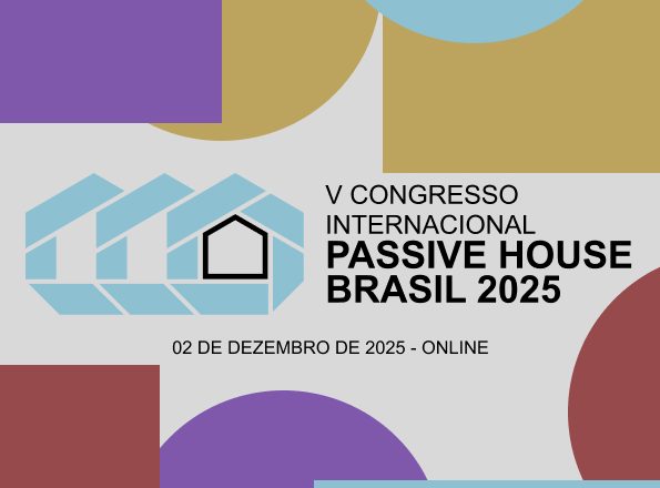 V Congresso Internacional Passive House Brasil 2025.