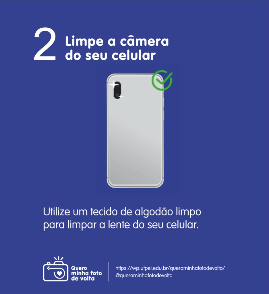 2. Limpe a câmera do seu celular. Utilize um tecido de algodão limpo para limpar a lente do seu celular.
